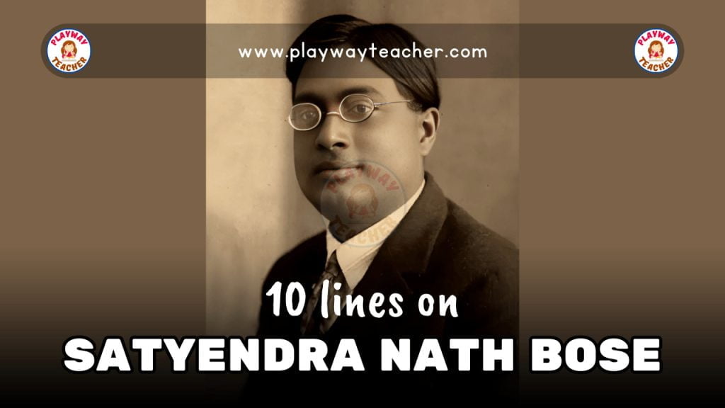 Lines On Satyendra Nath Bose Playway Teacher