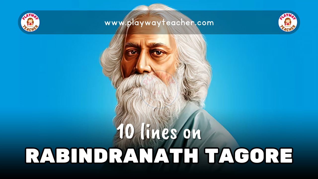 10 Lines On Rabindranath Tagore - Playway Teacher